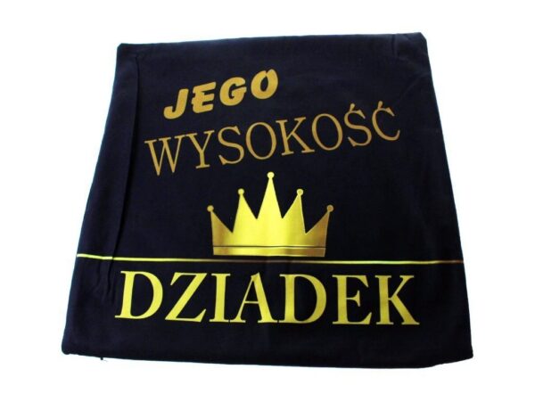 POSZEWKA NA PODUSZKĘ NA DZIEŃ DZIADKA 40x40 - jego wysokość dziadek